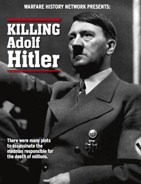 "Killing Adolf Hitler:" A Free Briefing from Warfare History Network
