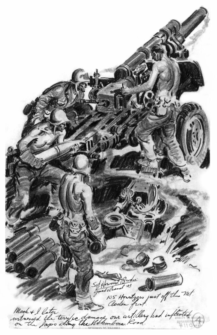 Sergeant Howard Brodie drew this sketch of brawny U.S. Marines servicing their 105mm howitzer on Guadalcanal. The 105mm howitzer was the backbone of the Marine artillery, and its accurate fire took a heavy toll against the Japanese during their efforts to dislodge the Americans from critical positions surrounding Henderson Field.
