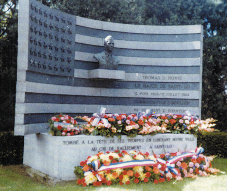 In tribute to Major Howie, a memorial was erected by the French people in the town square of St. Lô.